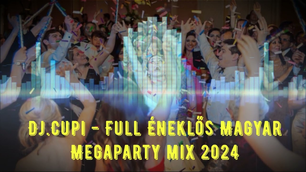 Dj Cupi  -  Full Éneklős Magyar Megaparty mix 2024