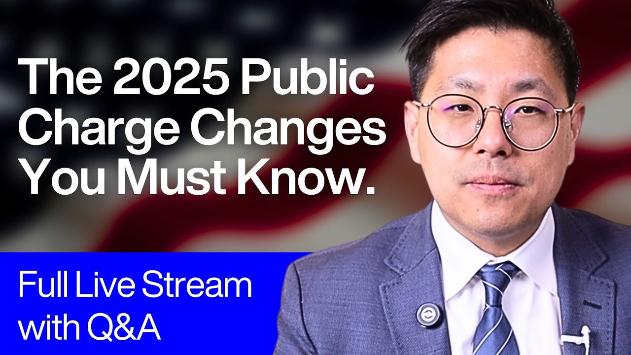 NEW 2025 Public Charge Rule: Prepare NOW. (Full Live Stream)