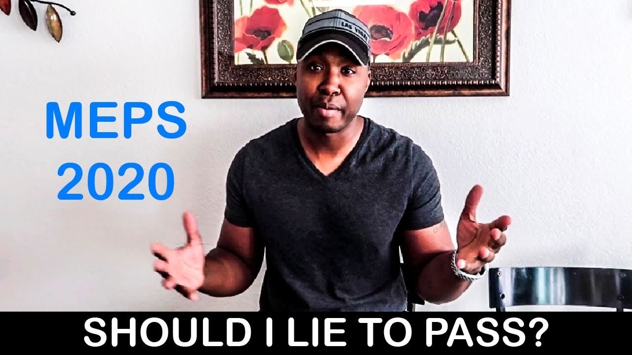 SHOULD YOU LIE TO PASS MEPS (EVERYTHING YOU NEED TO KNOW)