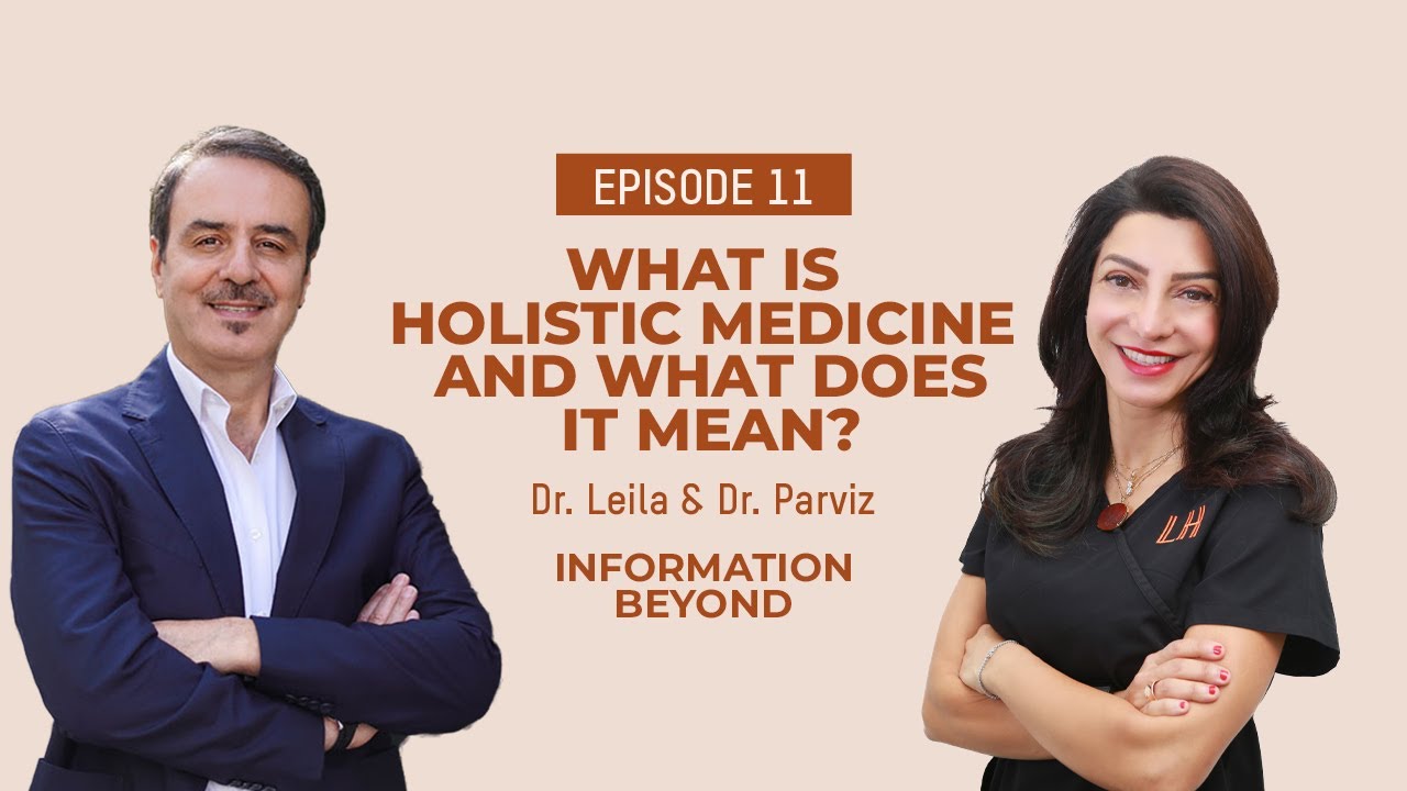 Episode 11 | What is Holistic Medicine and what does it mean? | Dr. Leila & Dr. Parviz