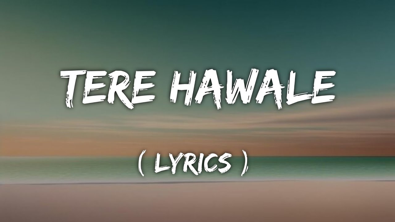 TERE HAWALE - ARIJIT SINGH || SILPA || LYRICS || SLOWED + REVERB || 7sky Lofi