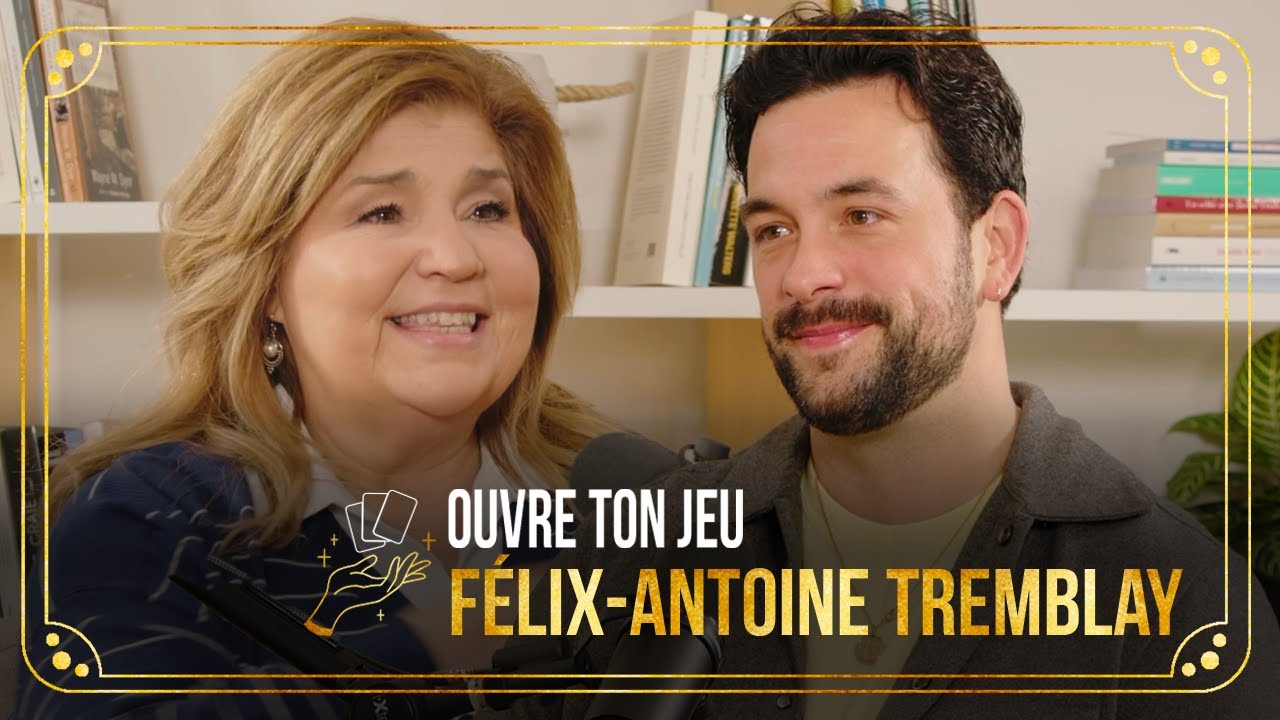 #38 Félix-Antoine Tremblay | Ouvre ton jeu avec Marie-Claude Barrette