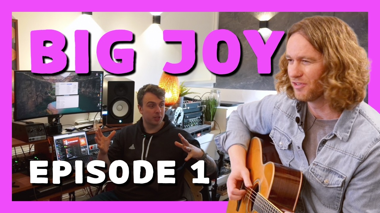 Talking about everything (making songs) &ndash; BIG JOY EPISODE 1