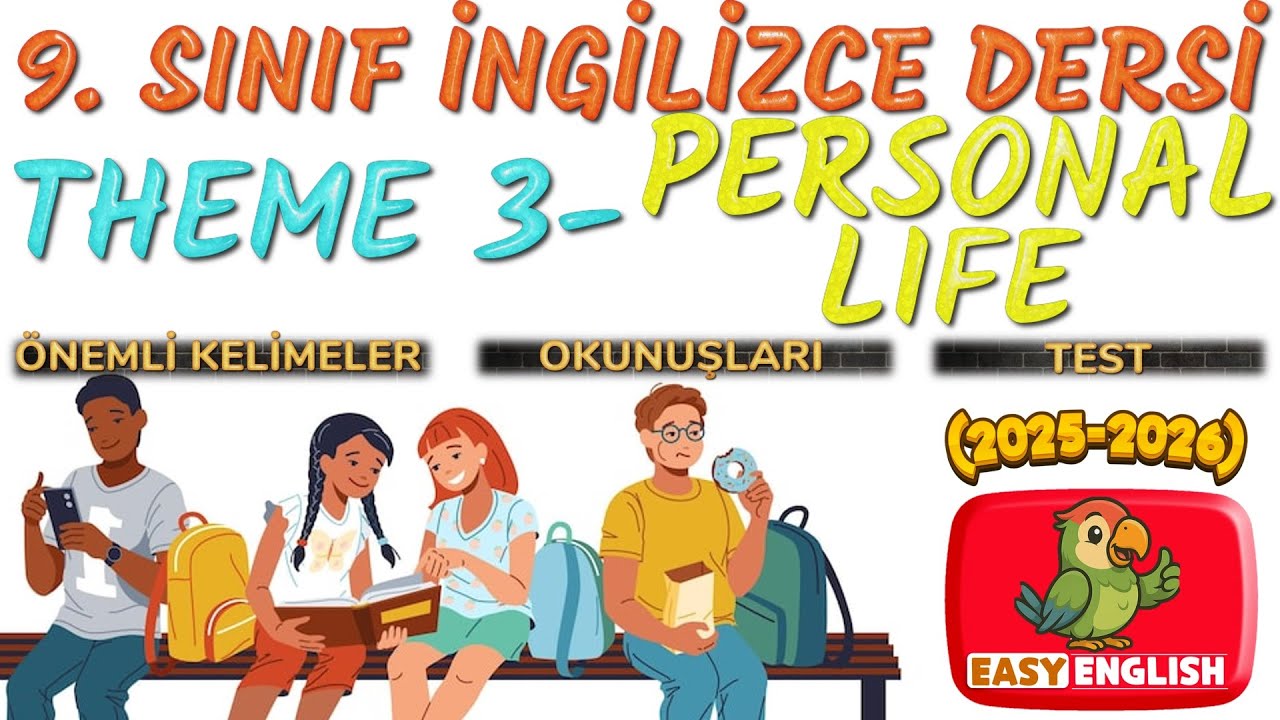 9. SINIF İNGİLİZCE DERSİ THEME 3 PERSONAL LIFE [ÖNEMLİ KELİMELER & ANLAMLARI] [OKUNUŞLARI] [TEST]
