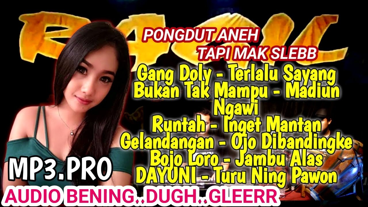 GANG DOLY-TERLALU SAYANG-RUNTAH-INGET KA MANTAN-RAGIL PONGDUT