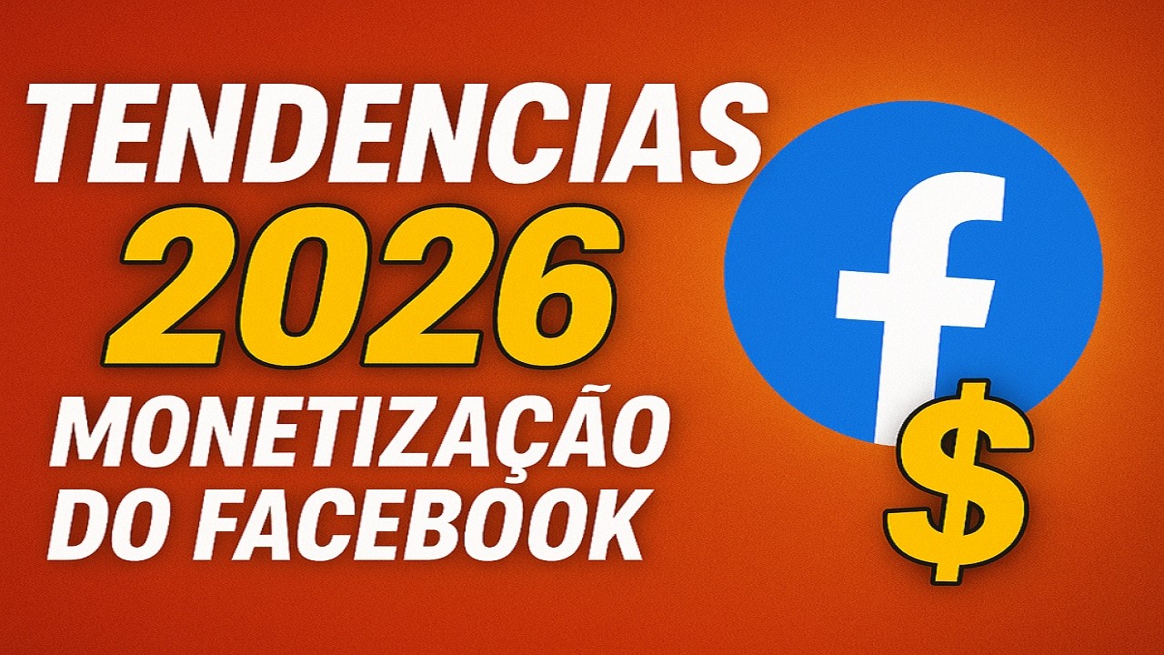 ⚡ 5 TENDÊNCIAS da MONETIZAÇÃO do FACEBOOK em 2026 (⚠️que TODO CRIADOR PRECISA SABER⚠️)