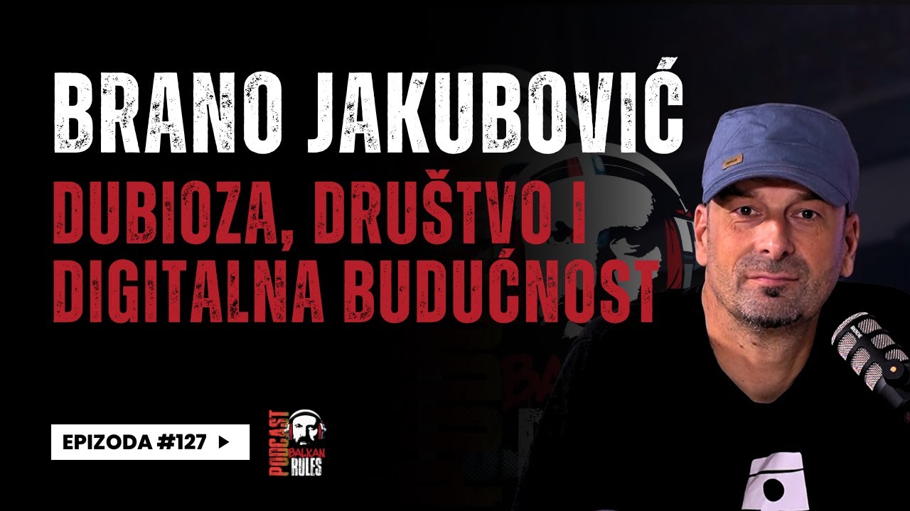 Balkan Rules Podcast Ep.127 - Brano Jakubović - Dubioza, društvo i digitalna budućnost