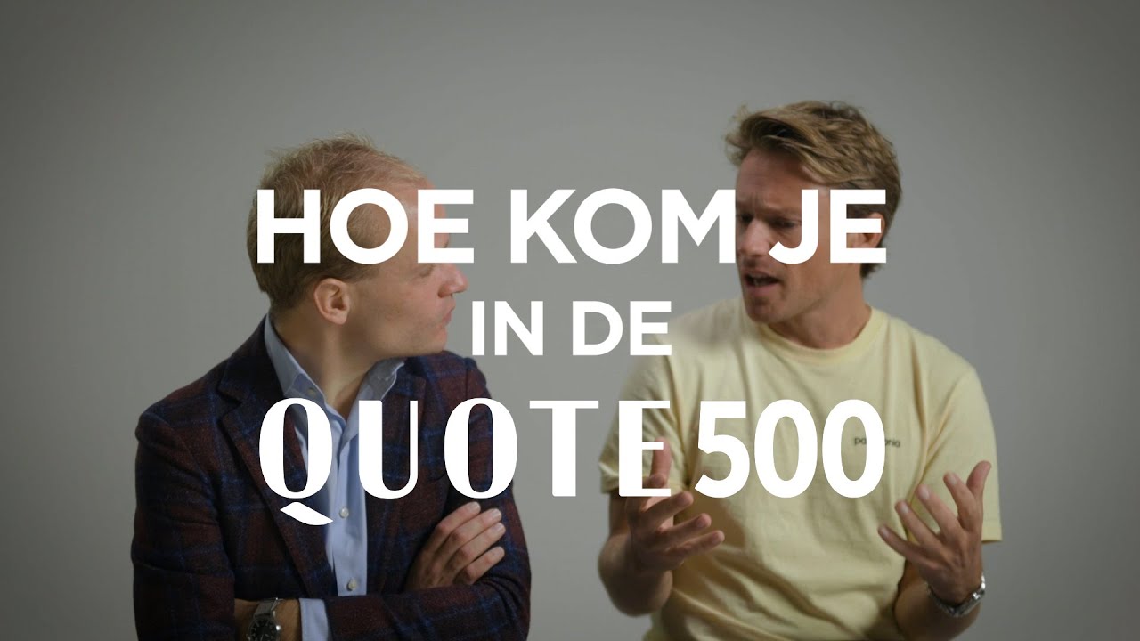 Quote 500 2018: Hoe kom je in de lijst?