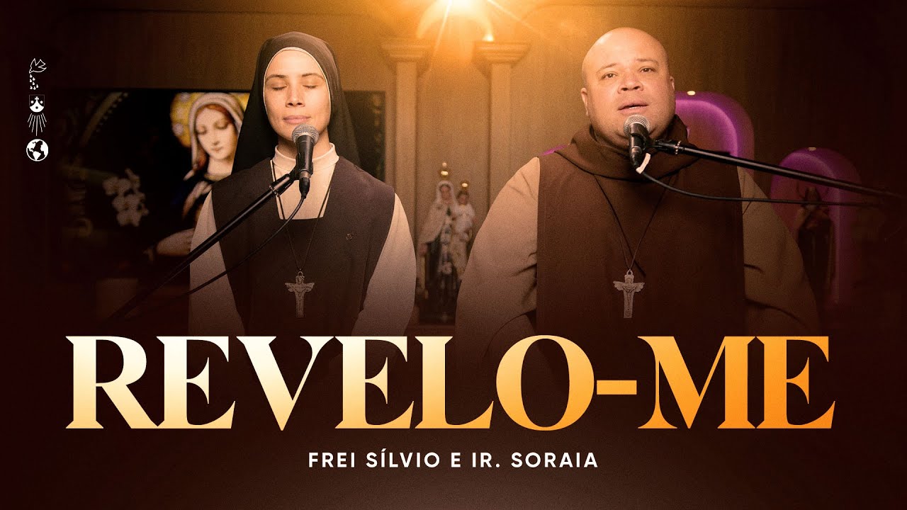 Revelo-me | Frei Silvio e Ir  Soraia