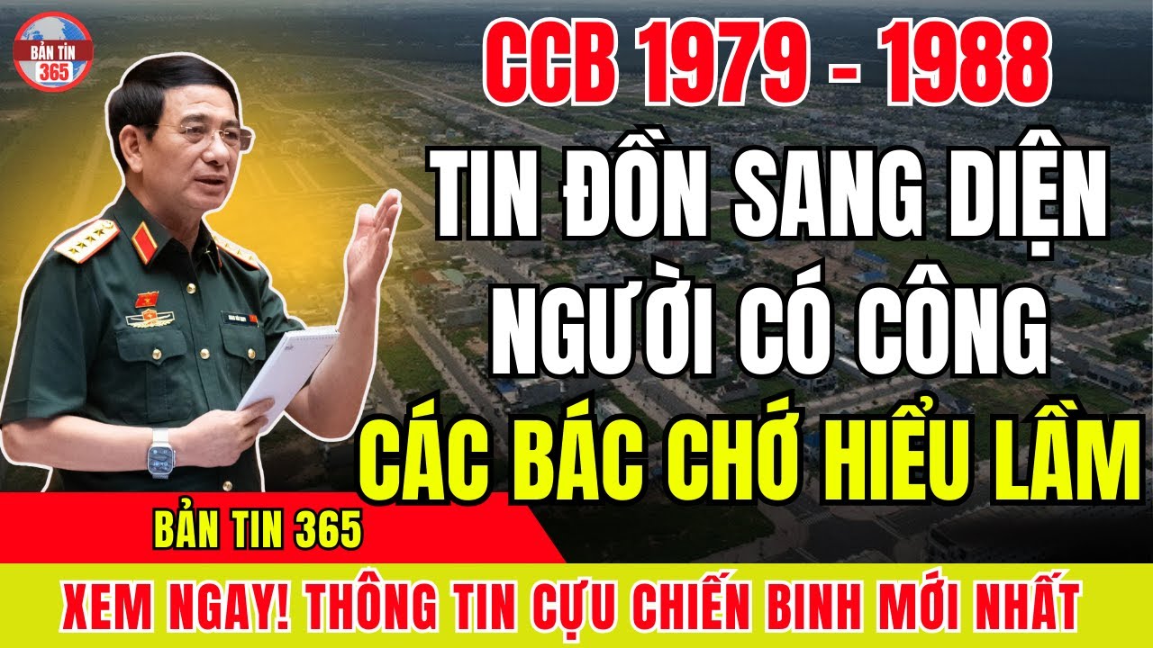 TIN ĐỒN: Cựu Chiến Binh Giai Đoạn 1979–1988 Được Chuyển Sang Diện Người Có Công? Đừng Hiểu Nhầm