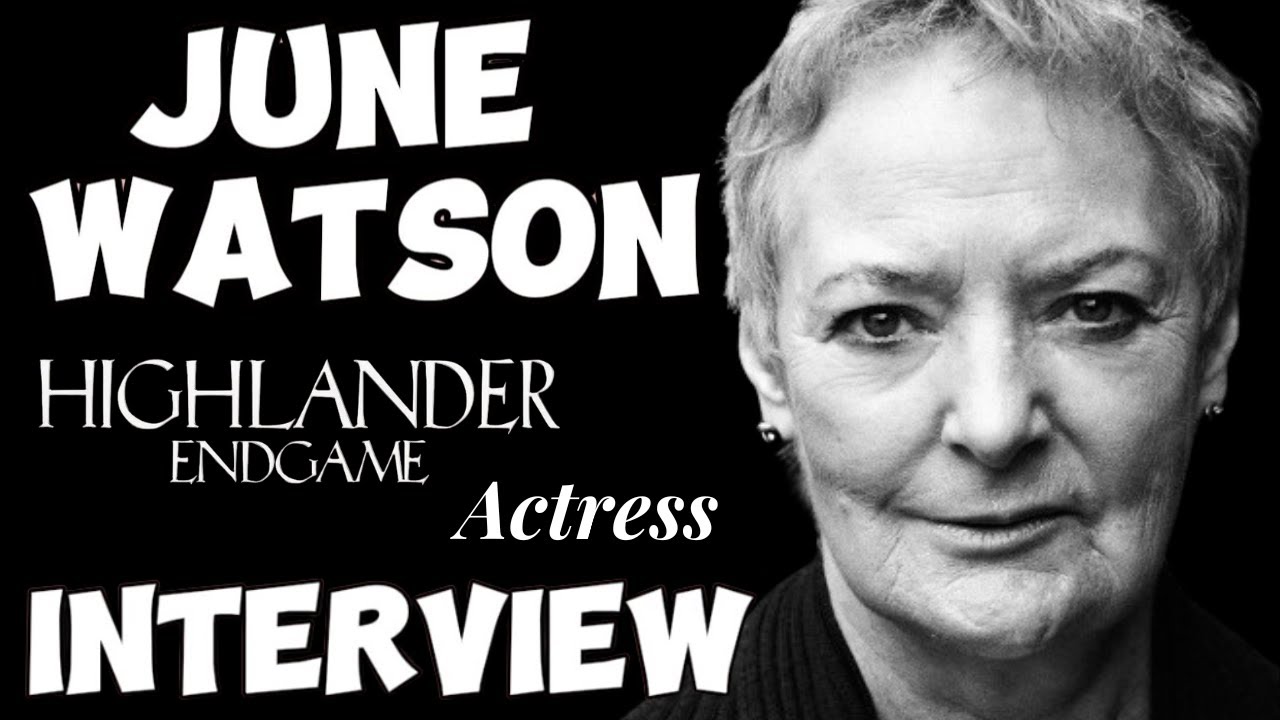 What happened to 'Highlander' Actress June Watson (Interview)
