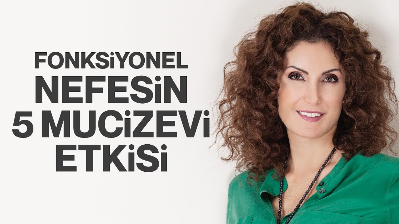 Fonksiyonel Nefesin 5 Mucizevi Etkisi | Nevşah Fidan Karamehmet
