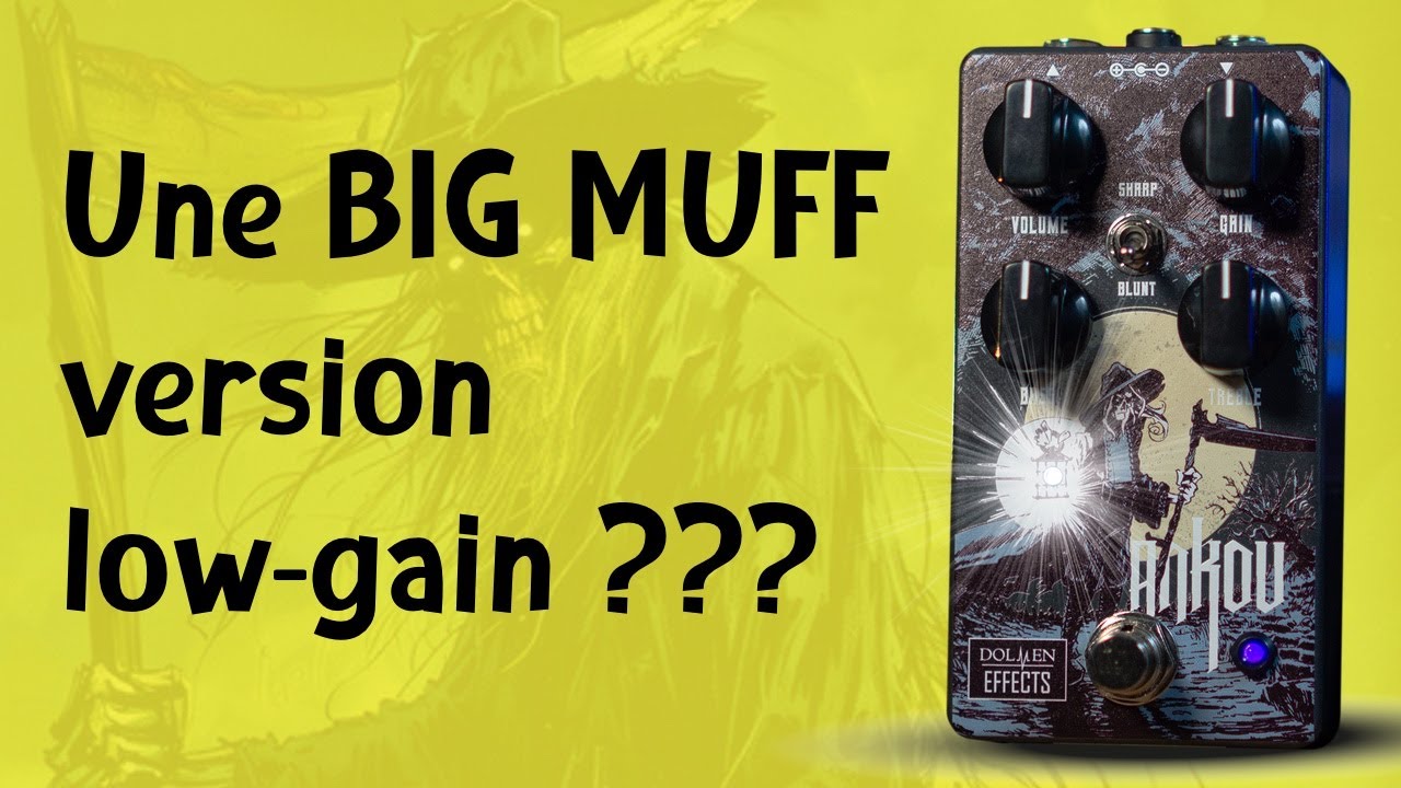 La Big Muff avec peu de gain ? Improbable mais indispensable - Dolmen Ankou