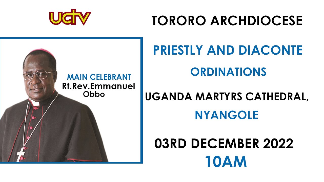 TORORO ARCHDIOCESE PRIESTLY AND DIACONATE ORDINATIONS - 03RD DECEMBER 2022