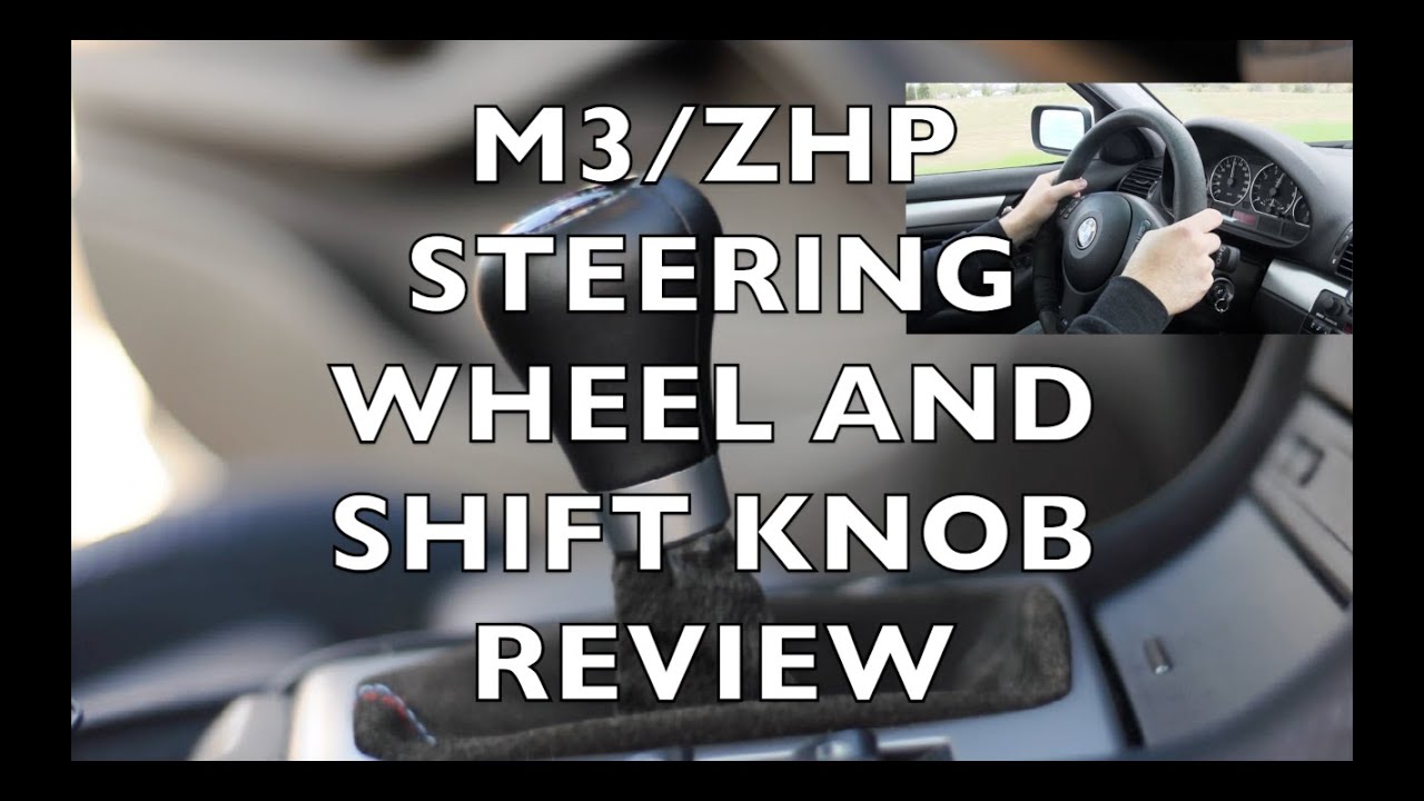 M3 steering wheel and ZHP shift knob review. E46 325i.