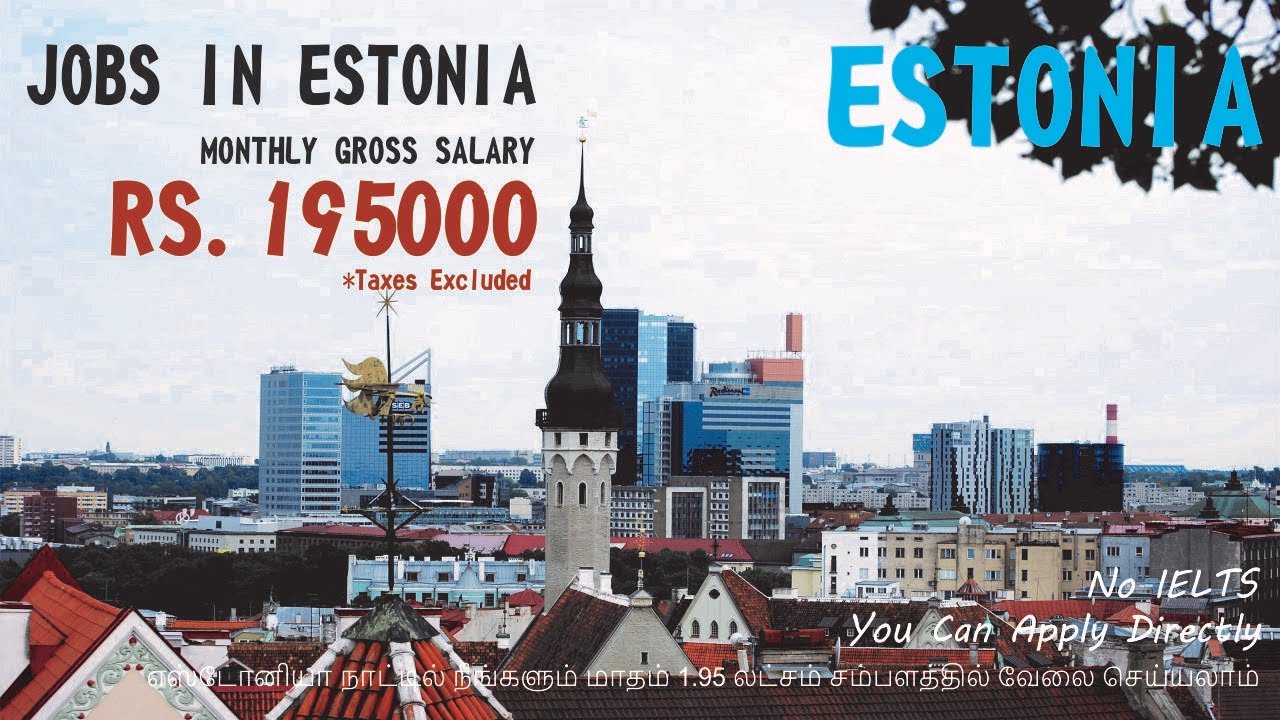 Jobs in Estonia | Estonia Work Permit | Foreign Jobs in Tamil | Jobs in Europe | Jobs Abroad