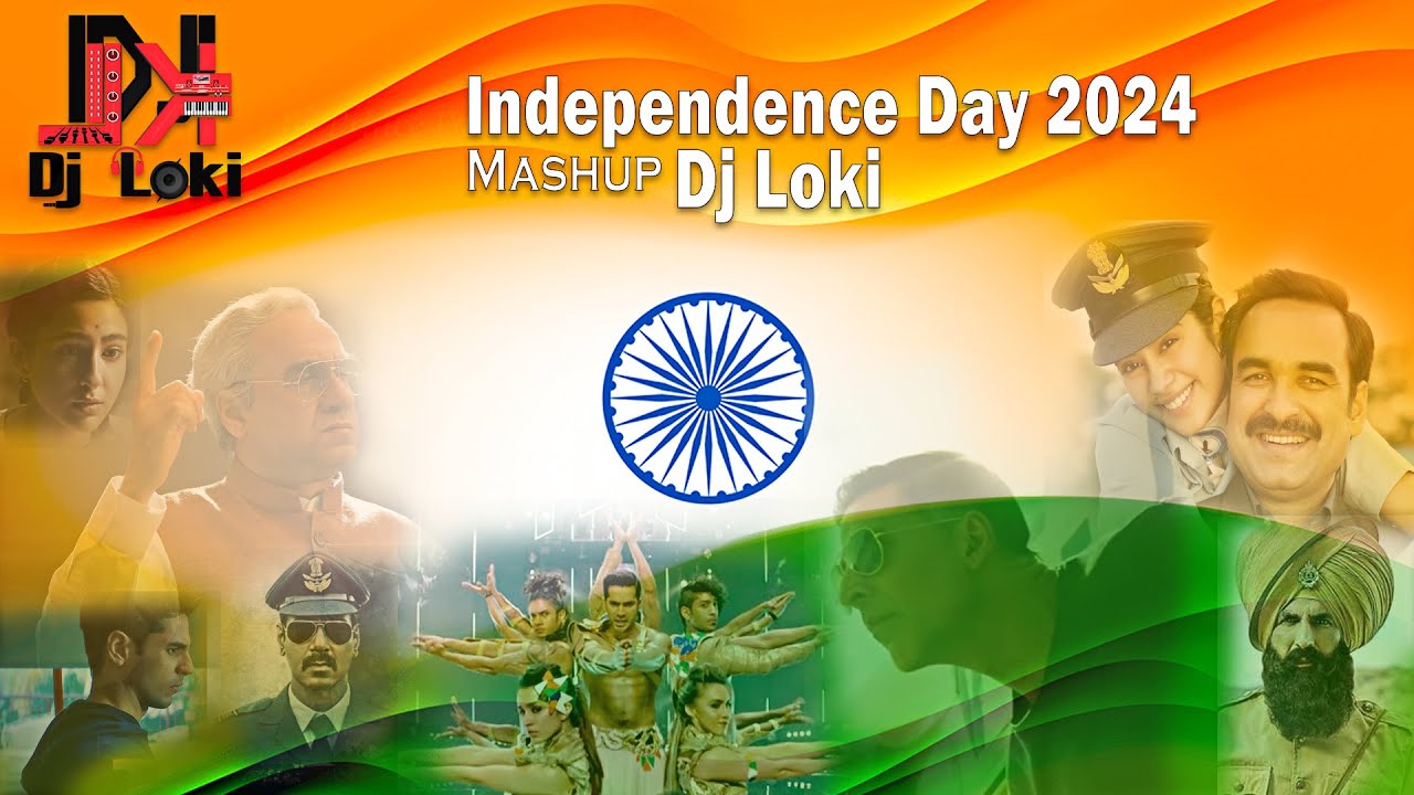 Independence Day Mashup | DJ Loki | Patriotic Songs 2024| 15 August Songs| Special Independence Day