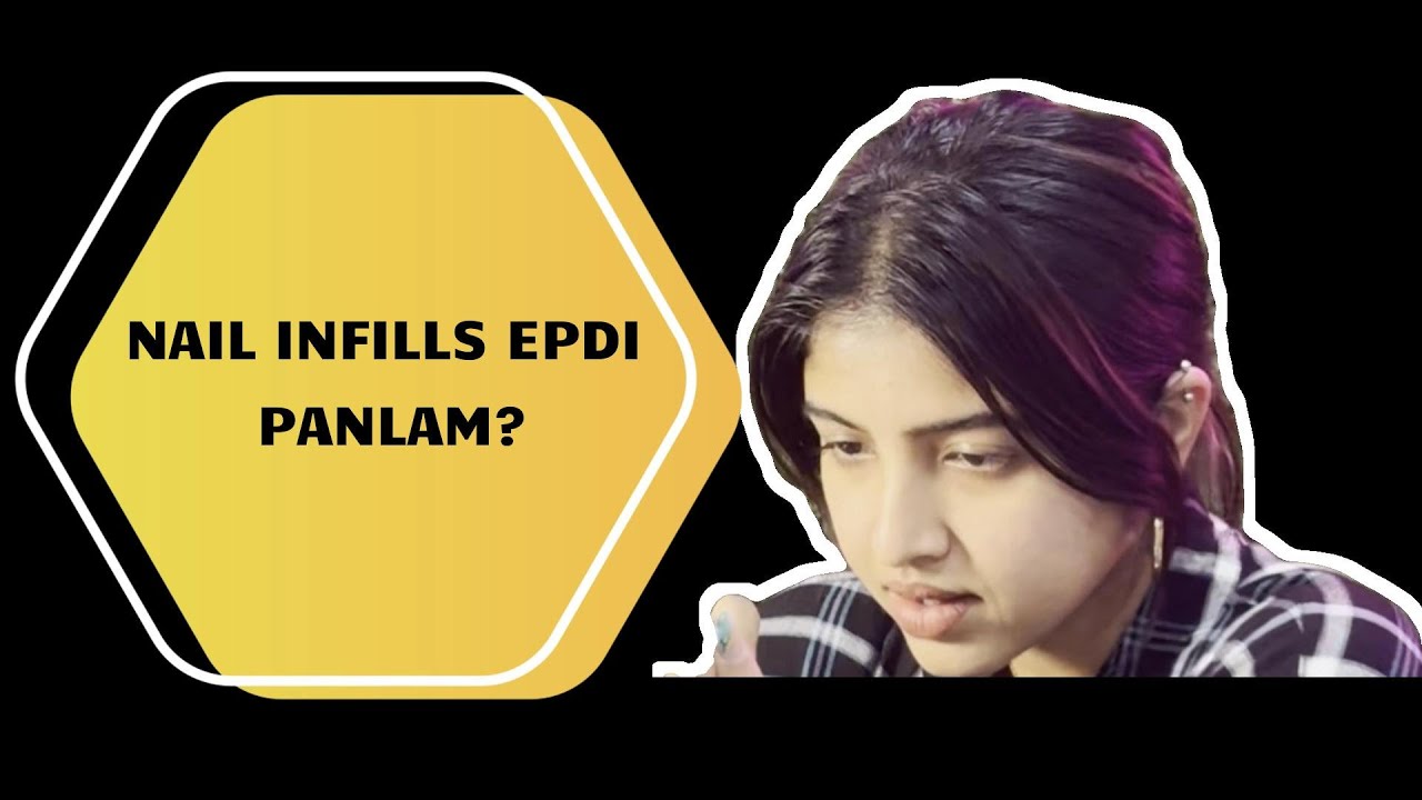 Nail infills epdi panlam???