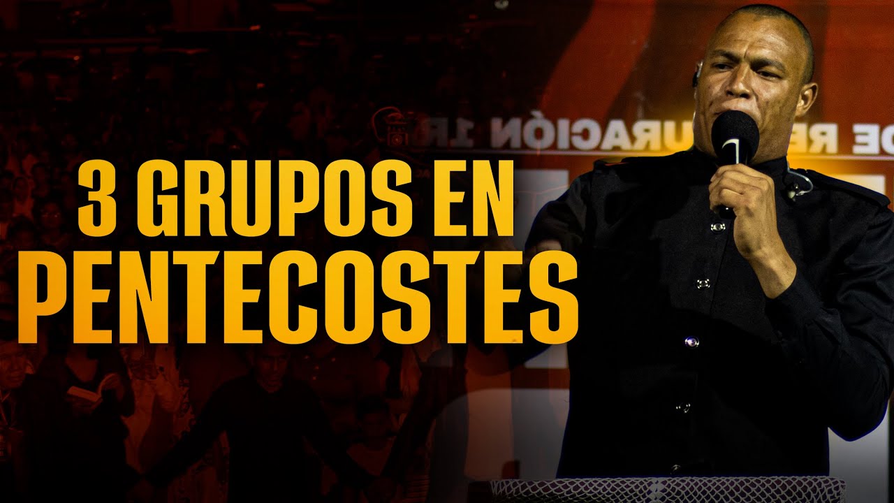 TRES GRUPOS EN PENTECOSTES