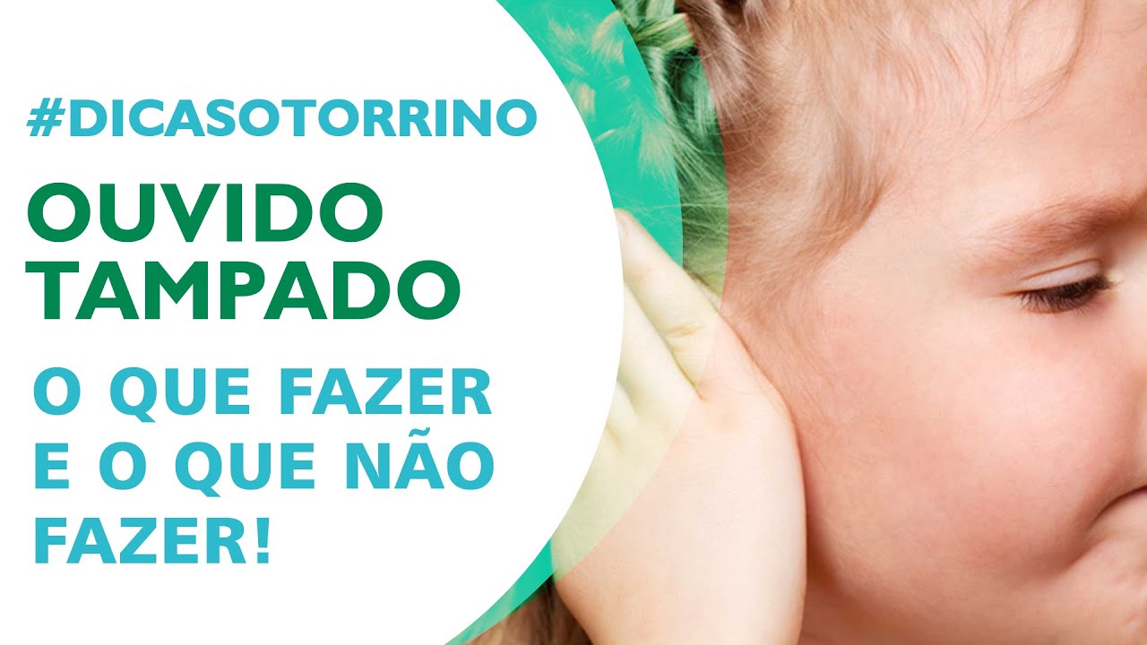 Ouvido Tampado - O Que Fazer e o Que Não Fazer!