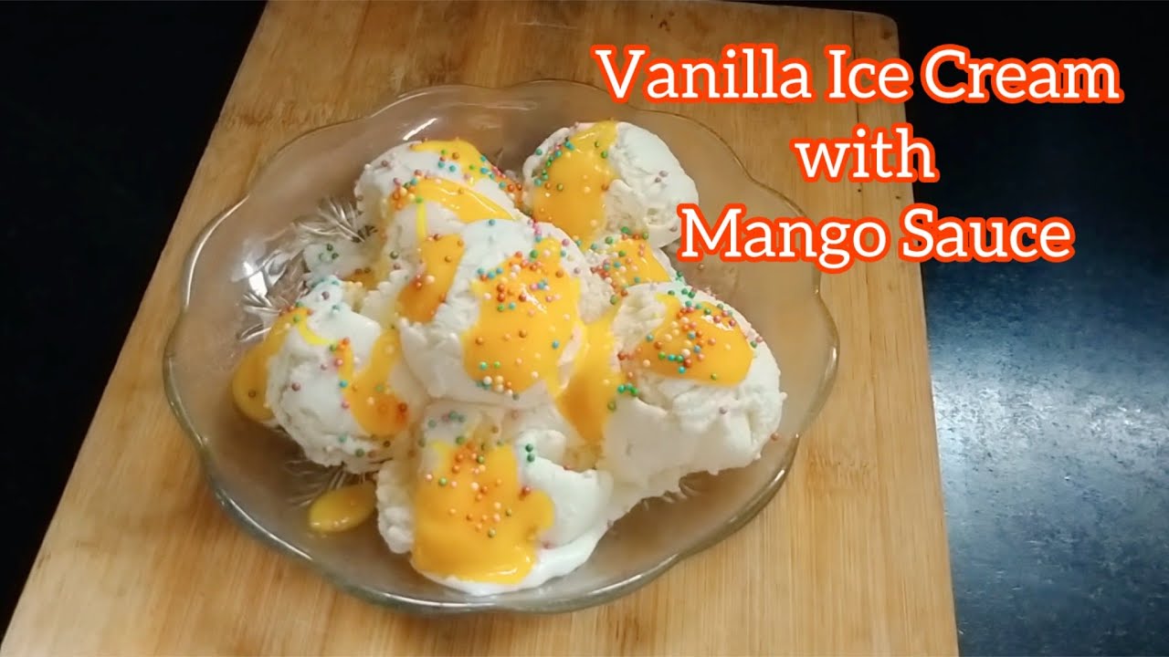 ਆਈਸਕ੍ਰੀਮ | Vanilla Ice-cream with Fresh Mango Sauce | Easy & Delicious Ice-cream Recipe