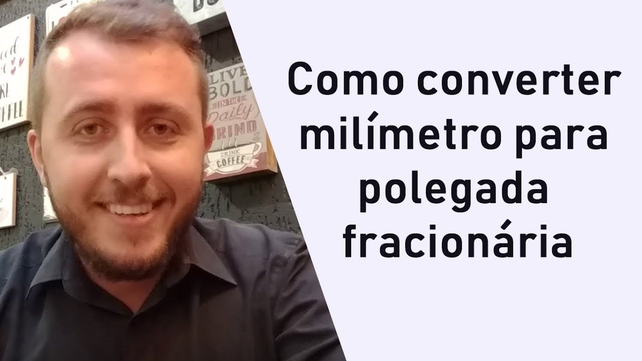 COMO CONVERTER MILÍMETRO PARA POLEGADA FRACIONÁRIA