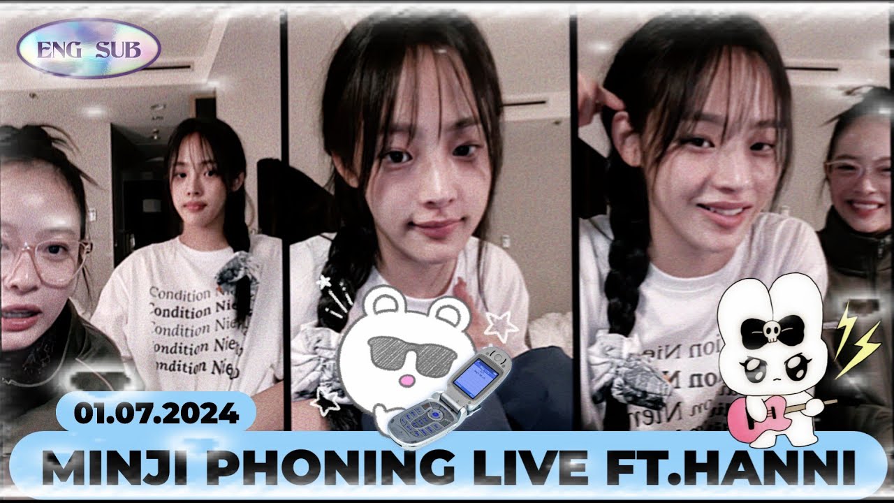 (ENG SUB) 민지 Minji Phoning Live ft. Hanni | NewJeans Phoning Live 01.07.2024