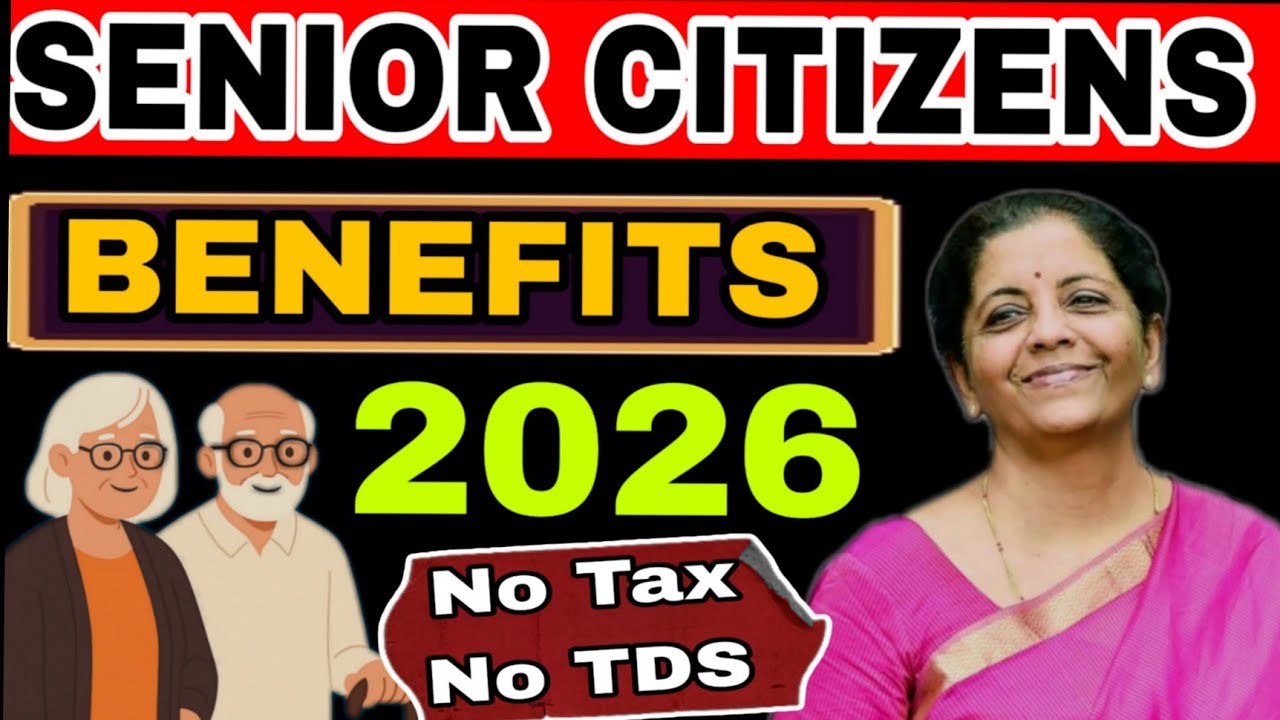 Senior Citizens Benefits in 2026 | No Tax, No TDS, No ITR| Special Benefits for Senior Citizens !