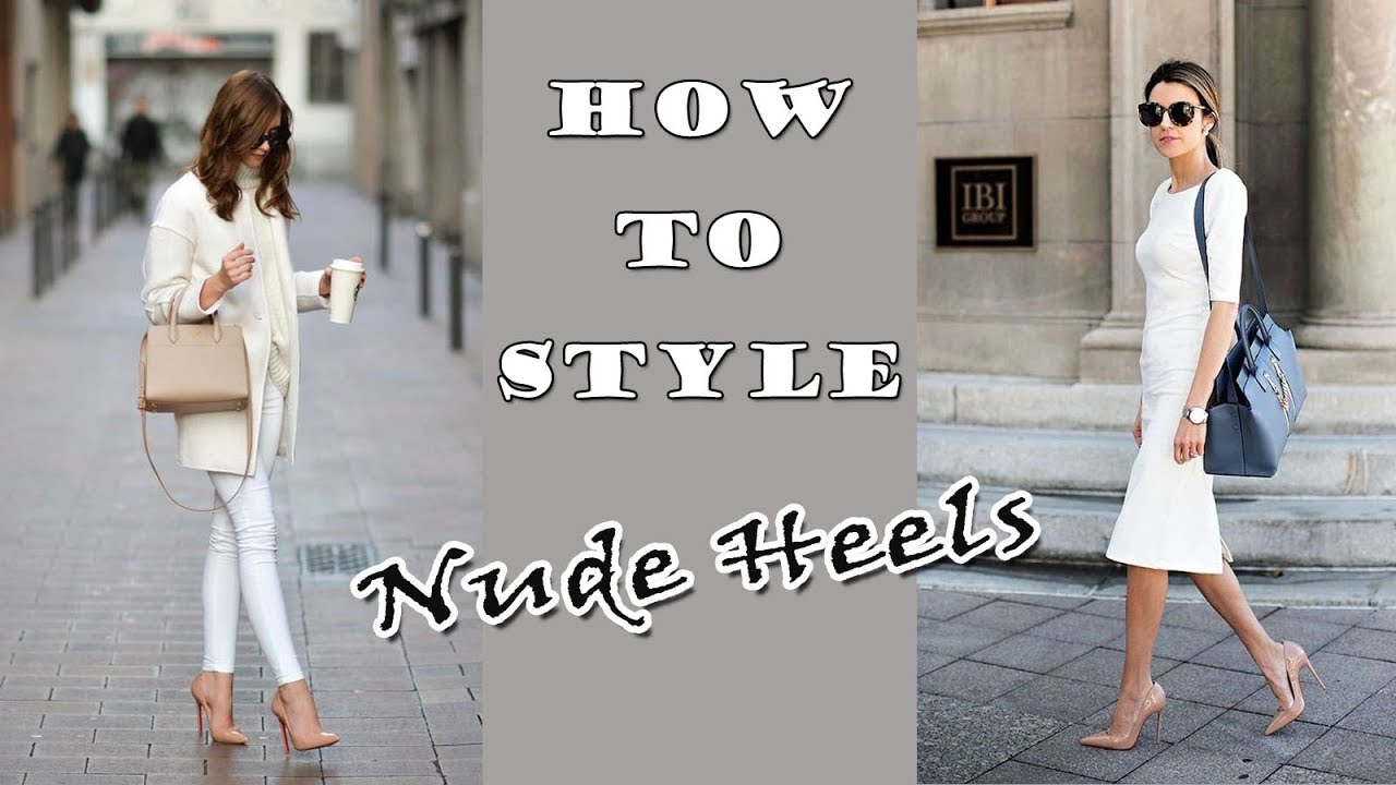 Secrets of NUDE HEELS for ladies | How to wear to create accents on the street?