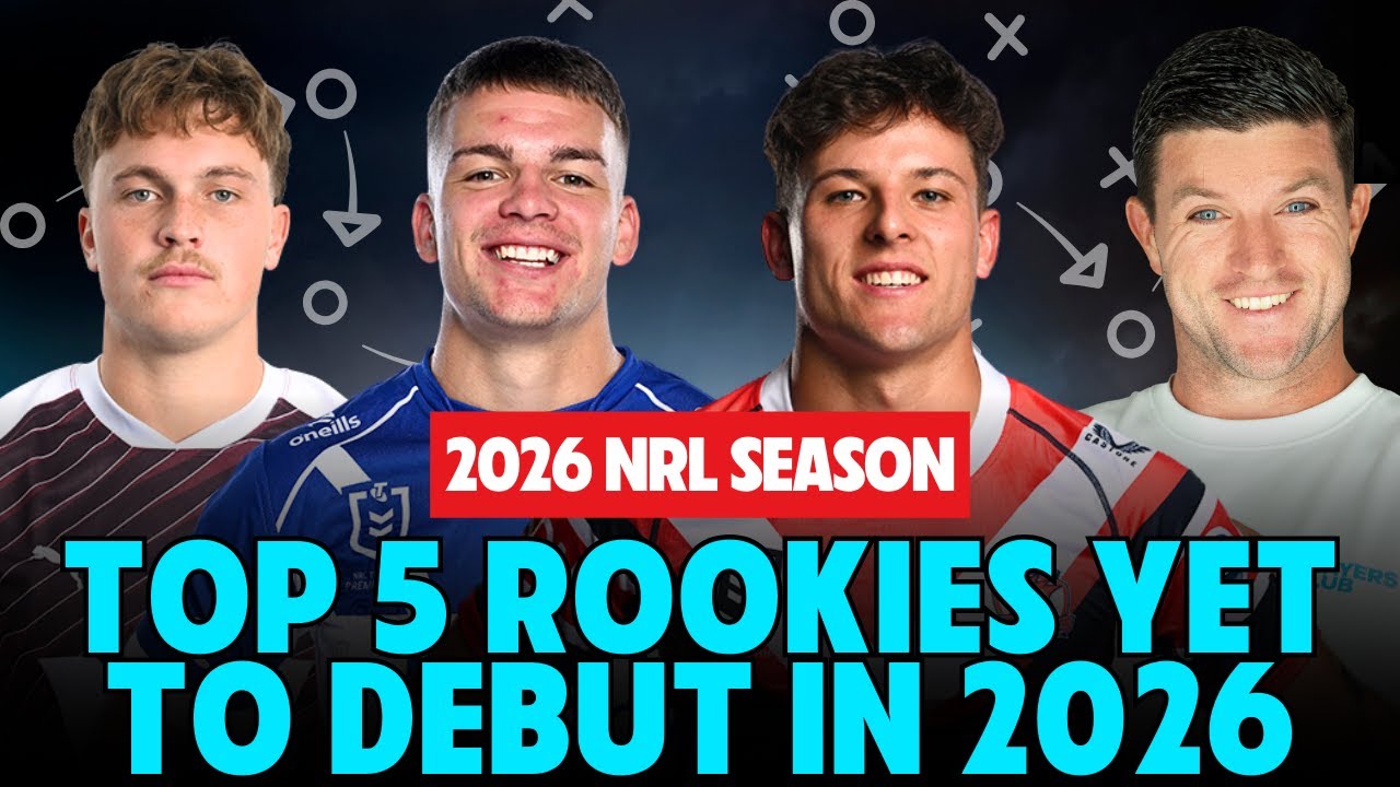 Top 5 Rookies to Watch Out for in the 2026 NRL Season