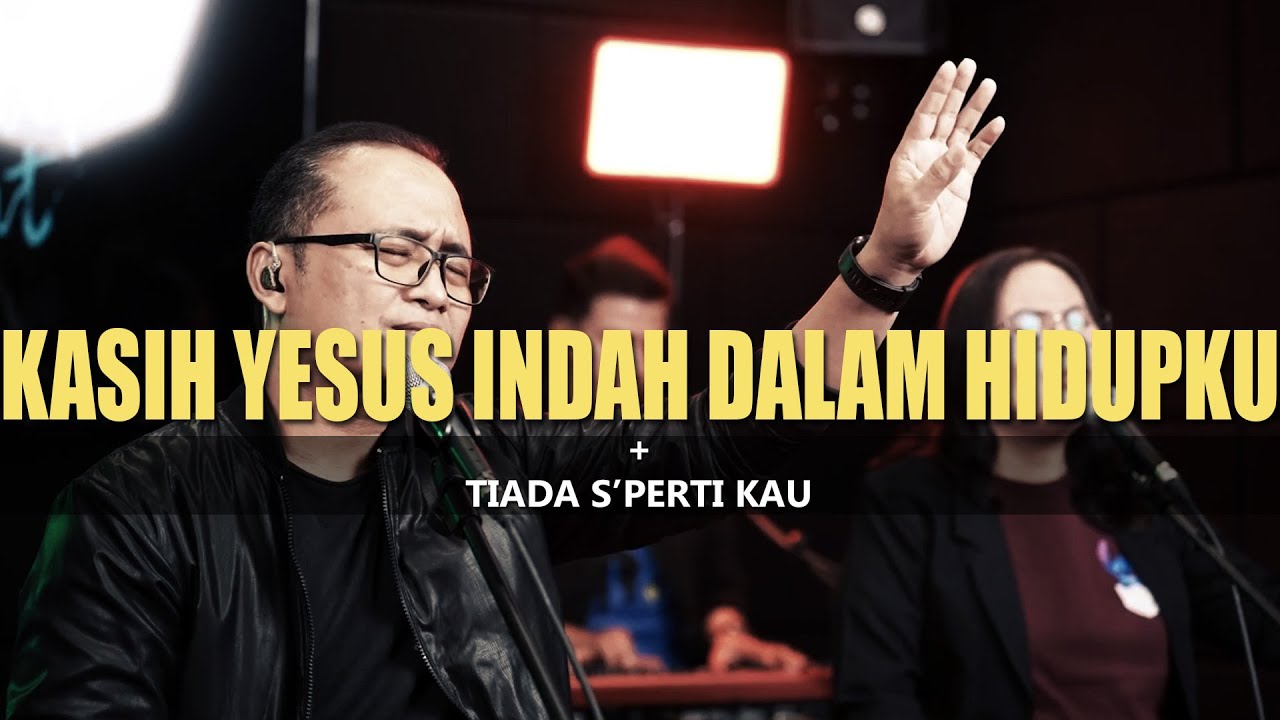 Kasih Yesus Indah Dalam Hidupku - Tiada Sperti Kau || Jesea Kristiawan || KOG Worship