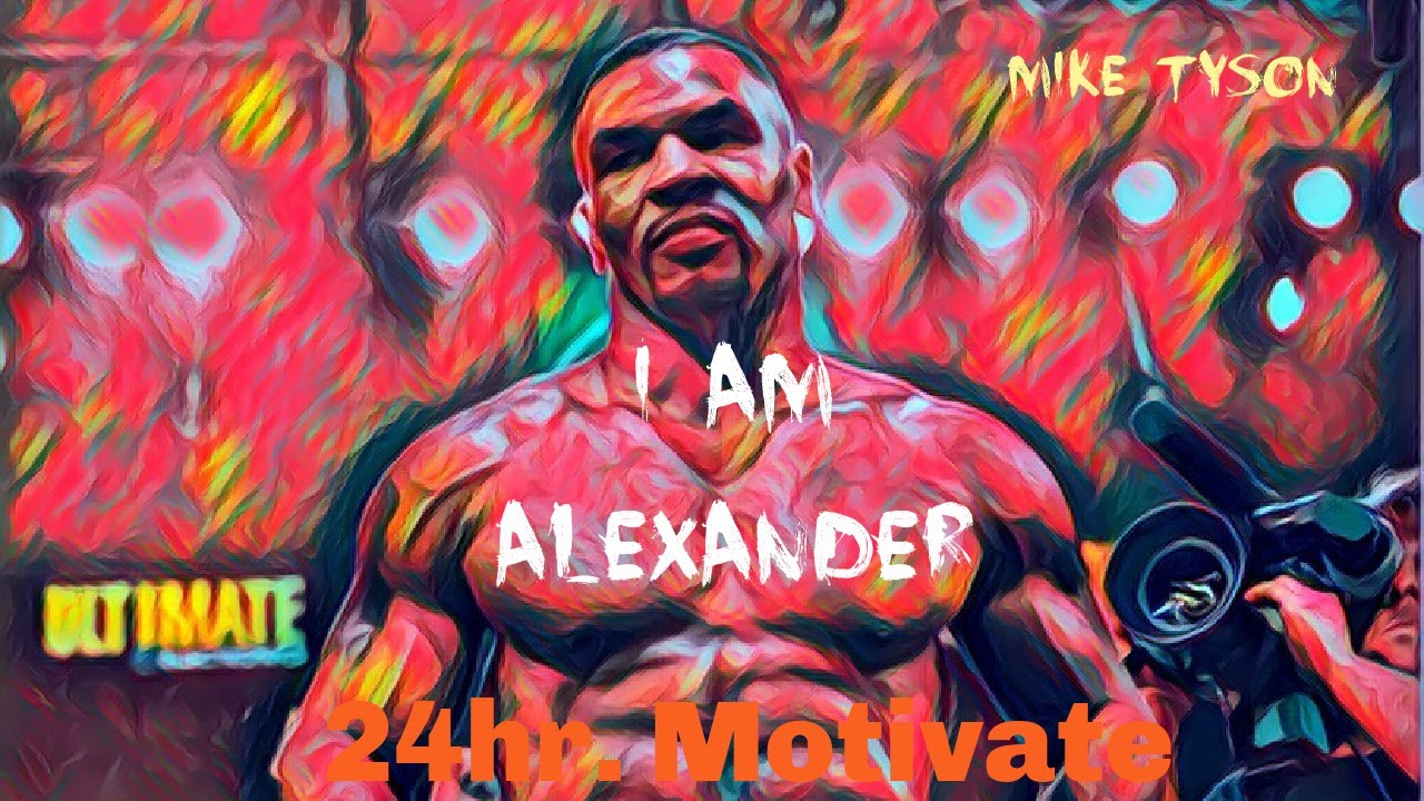 Mike Tyson I Am Alexander SPEECH repeated for 10 minutes!!! LISTEN DAILY & AFFIRM GREATNESS!!!