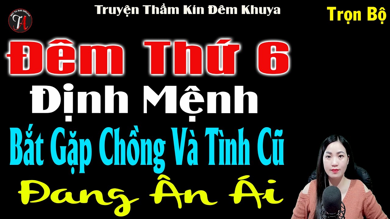 Truyện Hay, Đời Thực: ĐÊM THỨ 6 ĐỊNH MỆNH BẮT GẶP CHỒNG VÀ TÌNH CŨ ĐANG ÂN ÁI - Full #mcthuha Kể Hay