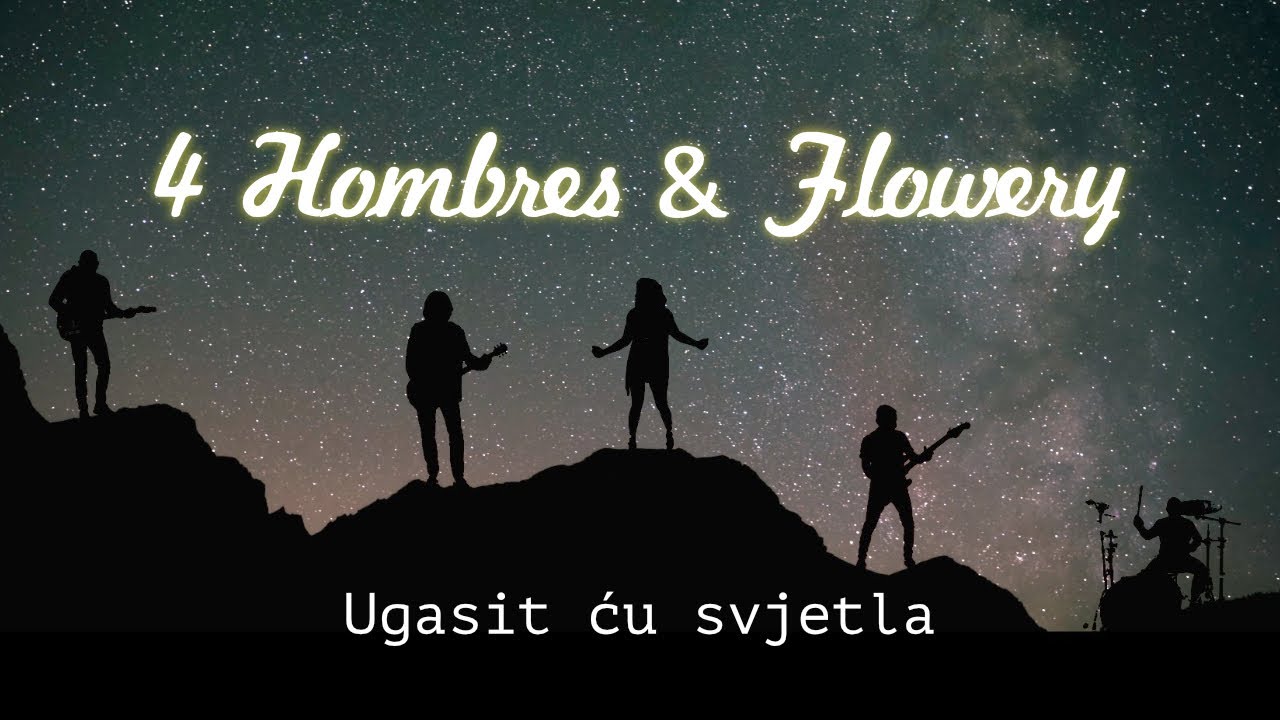 4 Hombres & Flowery - Ugasit Ću Svjetla (Official Music Video)