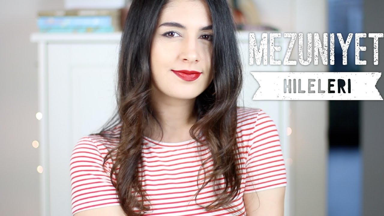 Mezuniyete Gitmeden Önce Bilmeniz Gereken Şeyler | Makyaj, Flört ve Hileler