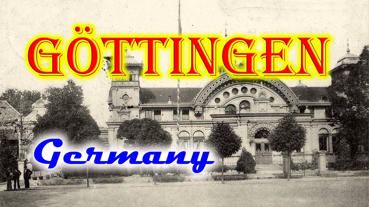 Old photos of Göttingen, Lower Saxony, Germany  Alte Fotos von Göttingen, Niedersachsen, Deutschland