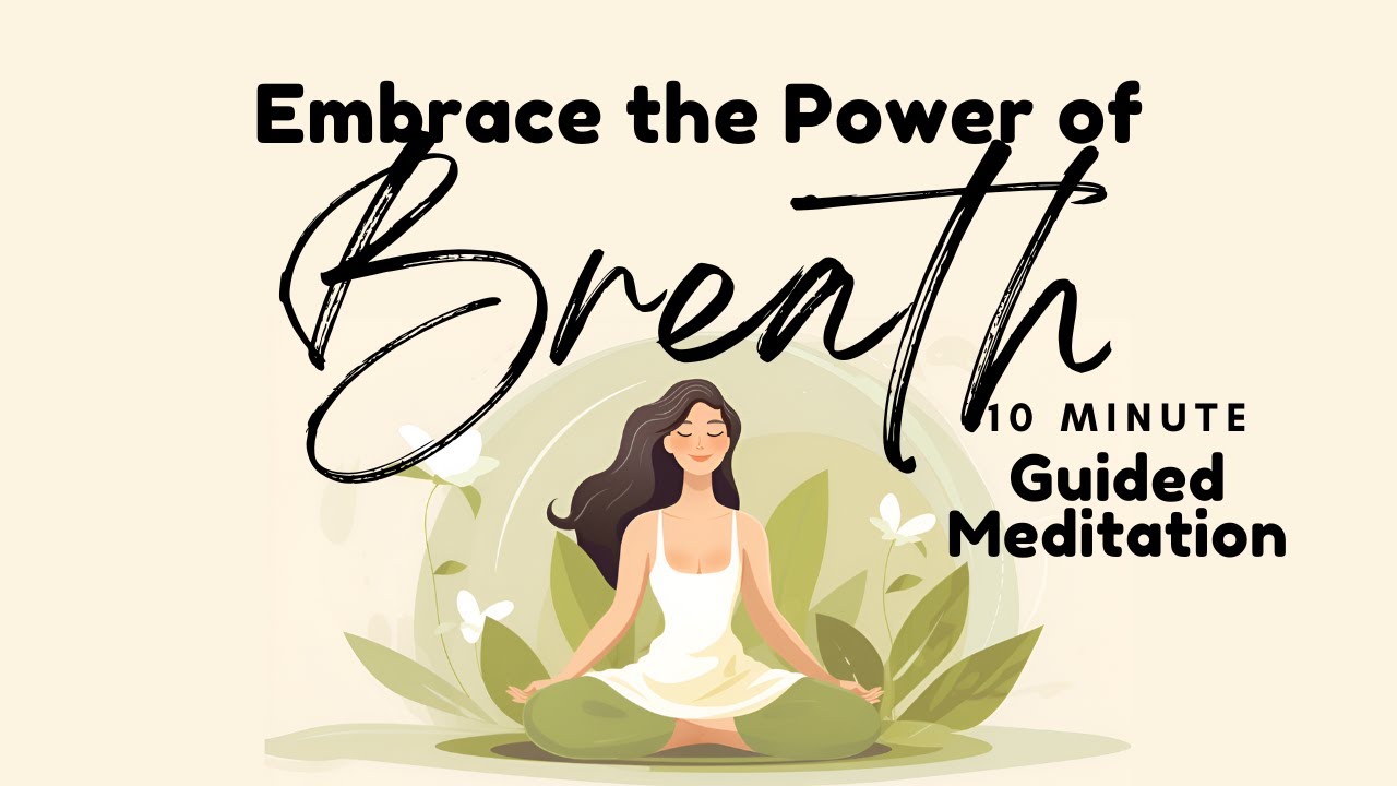 Embrace the Power of Breath 10 Minute Guided Meditation | Daily Meditation