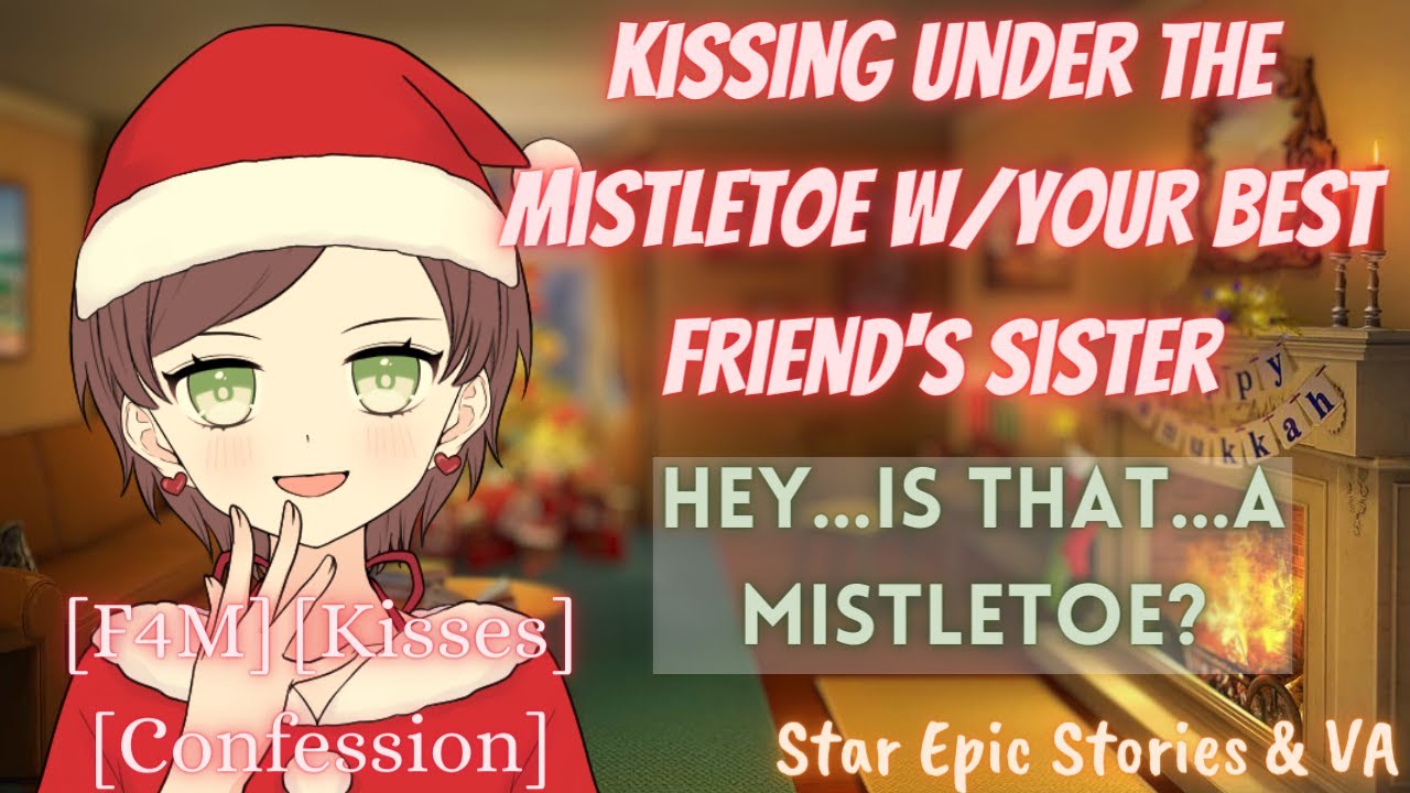 [ASMR] Kissing Under The Mistletoe W/Your Best Friend's Sister [F4M] [Kisses] [Confess]