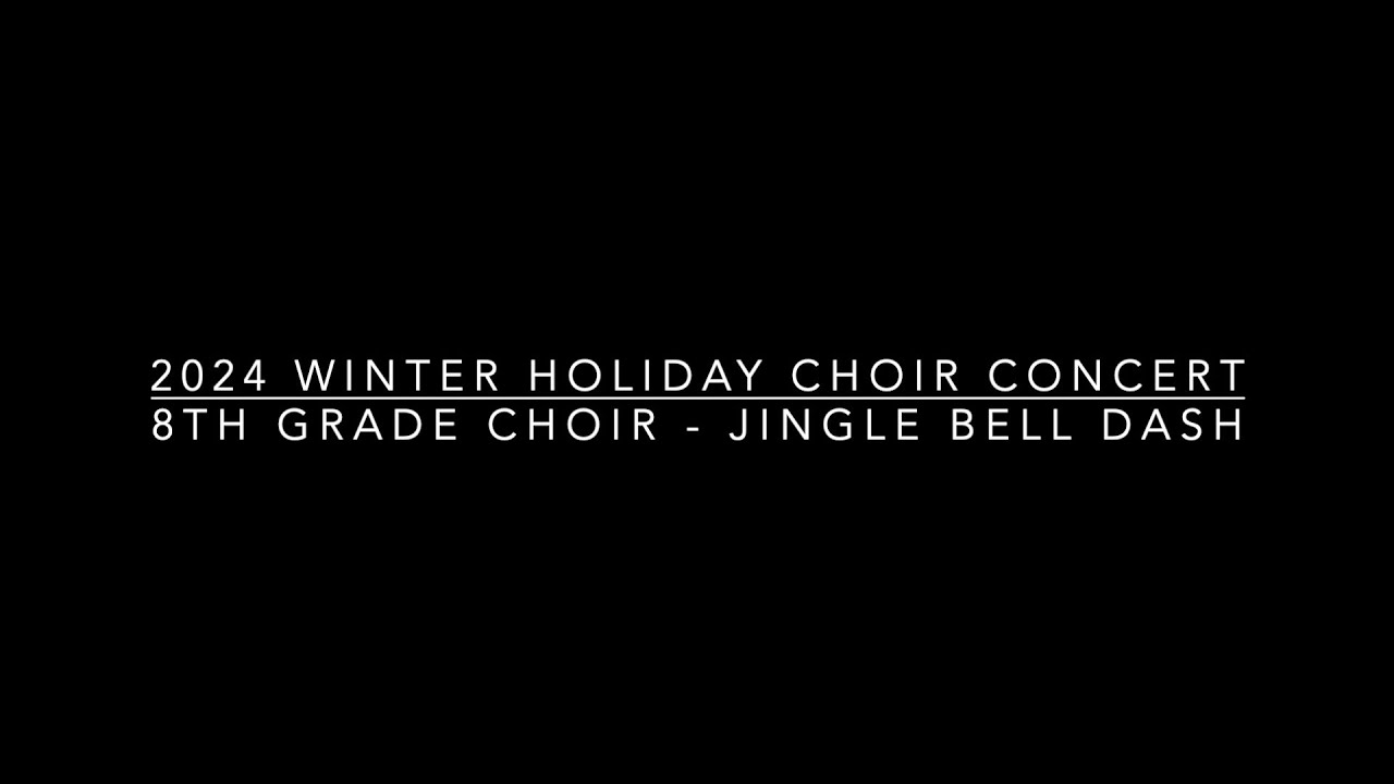 8th Grade Choir - Jingle Bell Dash