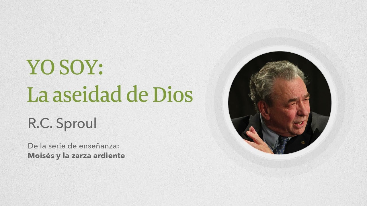 YO SOY: La aseidad de Dios: Renovando Tu Mente con R.C. Sproul