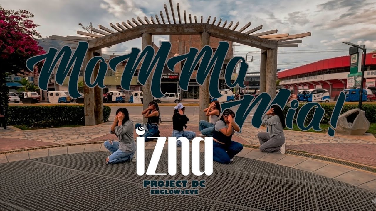 [KPOP IN PUBLIC] izna (이즈나) 'Mamma Mia' Dance Cover by E-glow&Evelightiny from Perú 🇵🇪