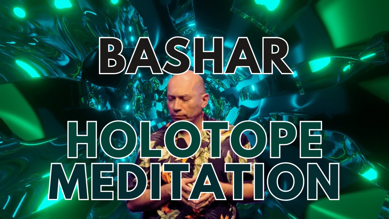 Bashar Holotrope Meditation