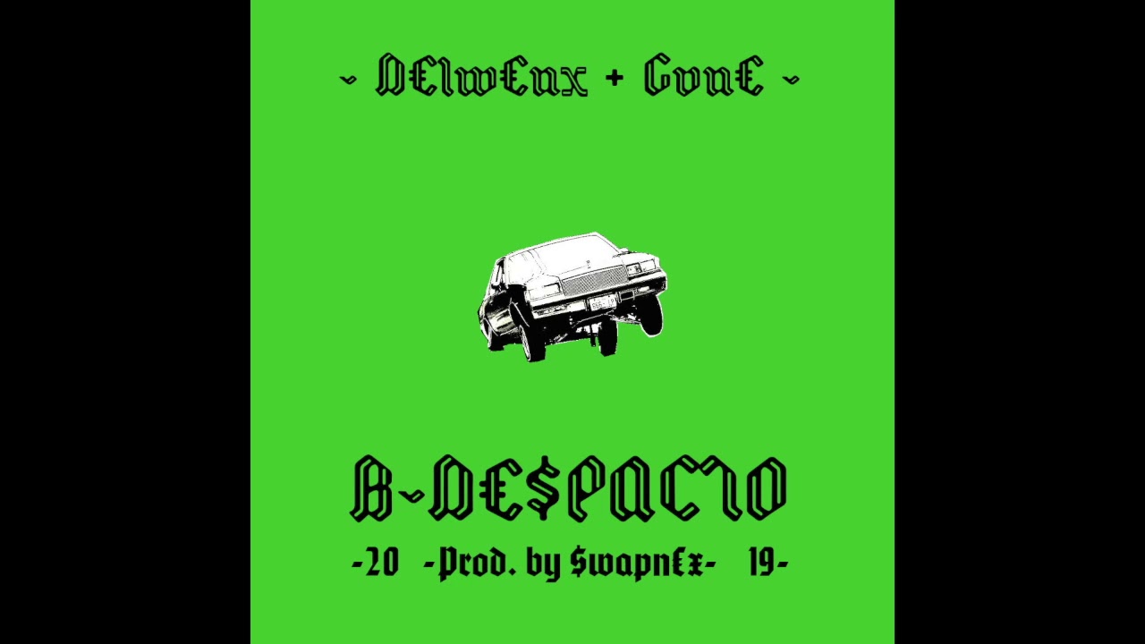 Delweno + Gune // B-despacio // Prod. $wapnex