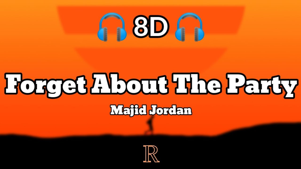 Majid Jordan - Forget About The Party (8D Audio)