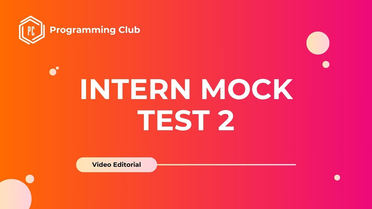 Mock Internship Test-2 Complete Editorial - Problems A to E