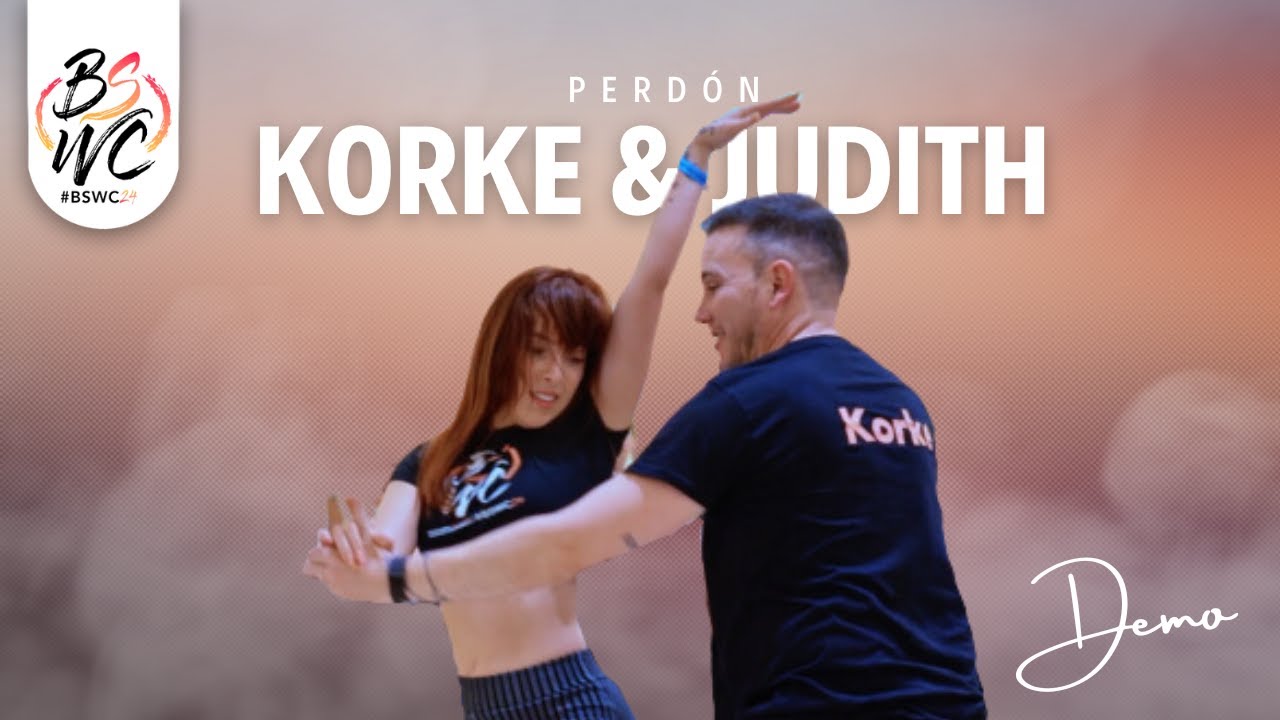 KORKE & JUDITH [Perdón - Dave Aguilar & Dj Clau] @BSWC24 😍