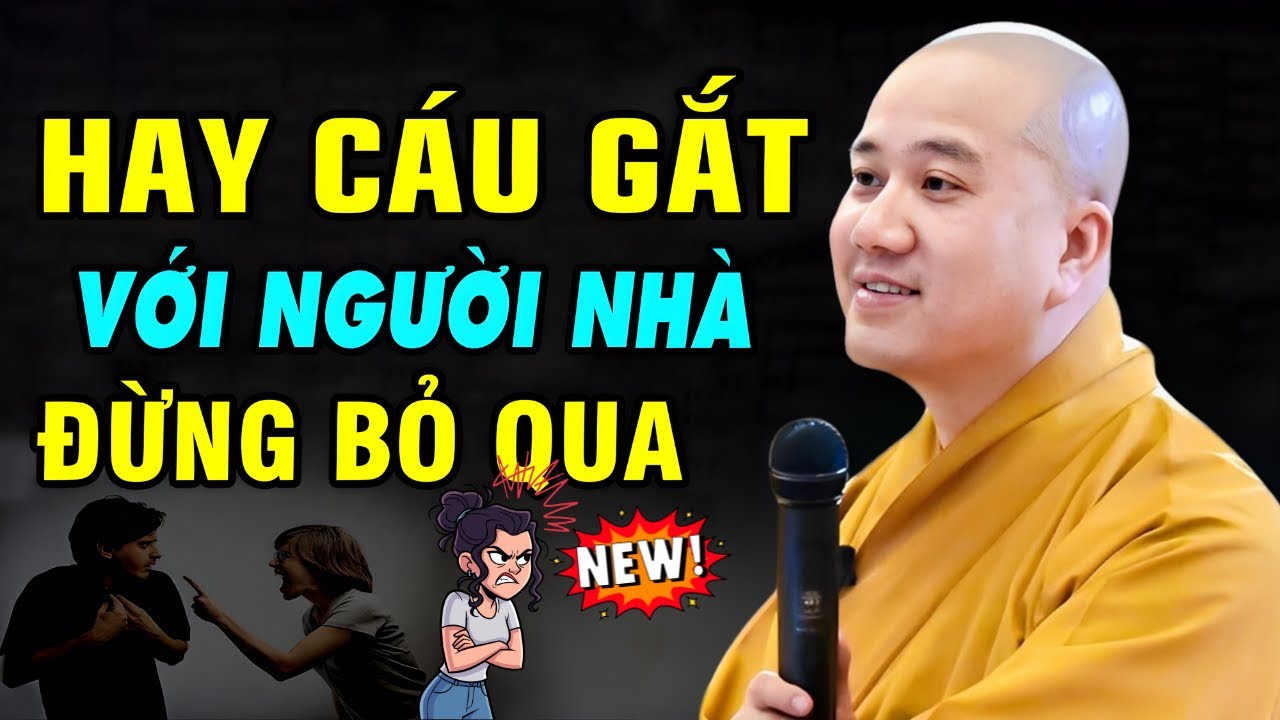 Ai Hay Cáu Gắt Với Người Nhà.. Đừng Bỏ Qua Video Này "Người Thân Bớt Khổ" | GS. Thích Pháp Hòa