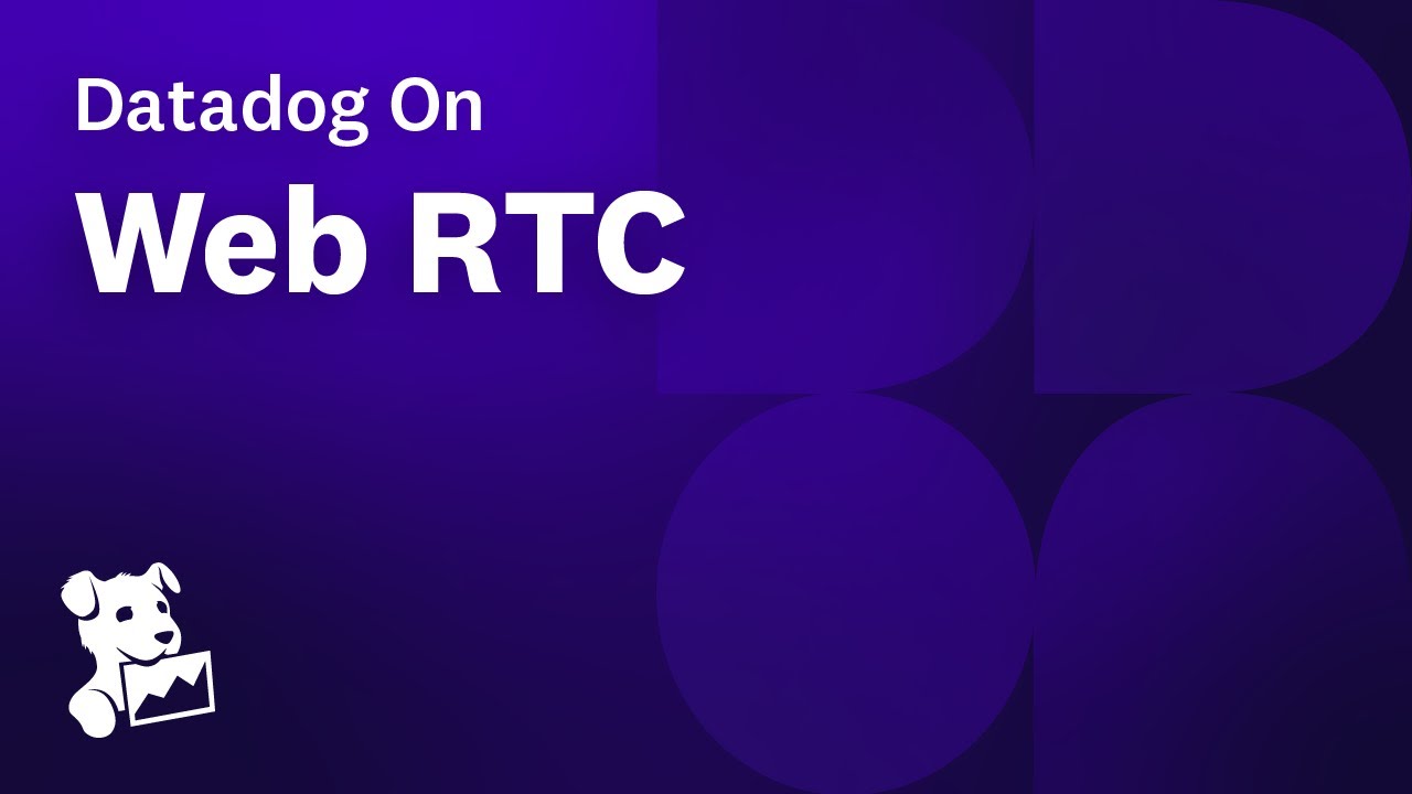Datadog On WebRTC