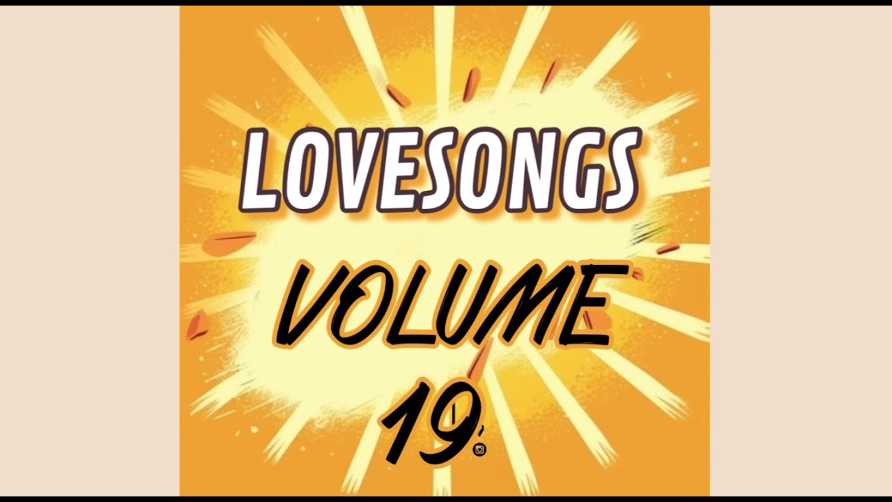 Lovesongs Volume 19  Curated by Siegfred..