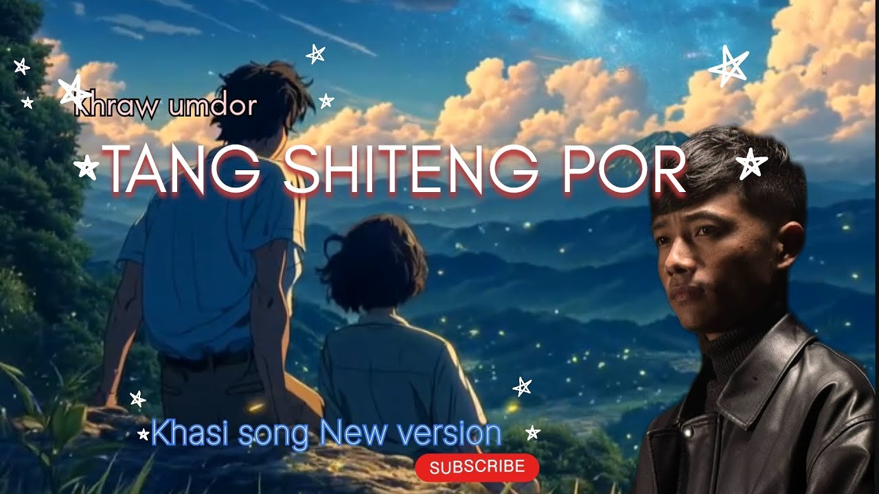 Khraw umdor --Tang Shiteng Por (khasi lyrics song/sad /Meghalaya)